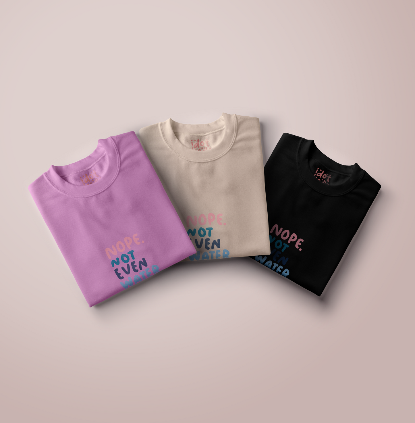 "Not even water" Sweatshirt