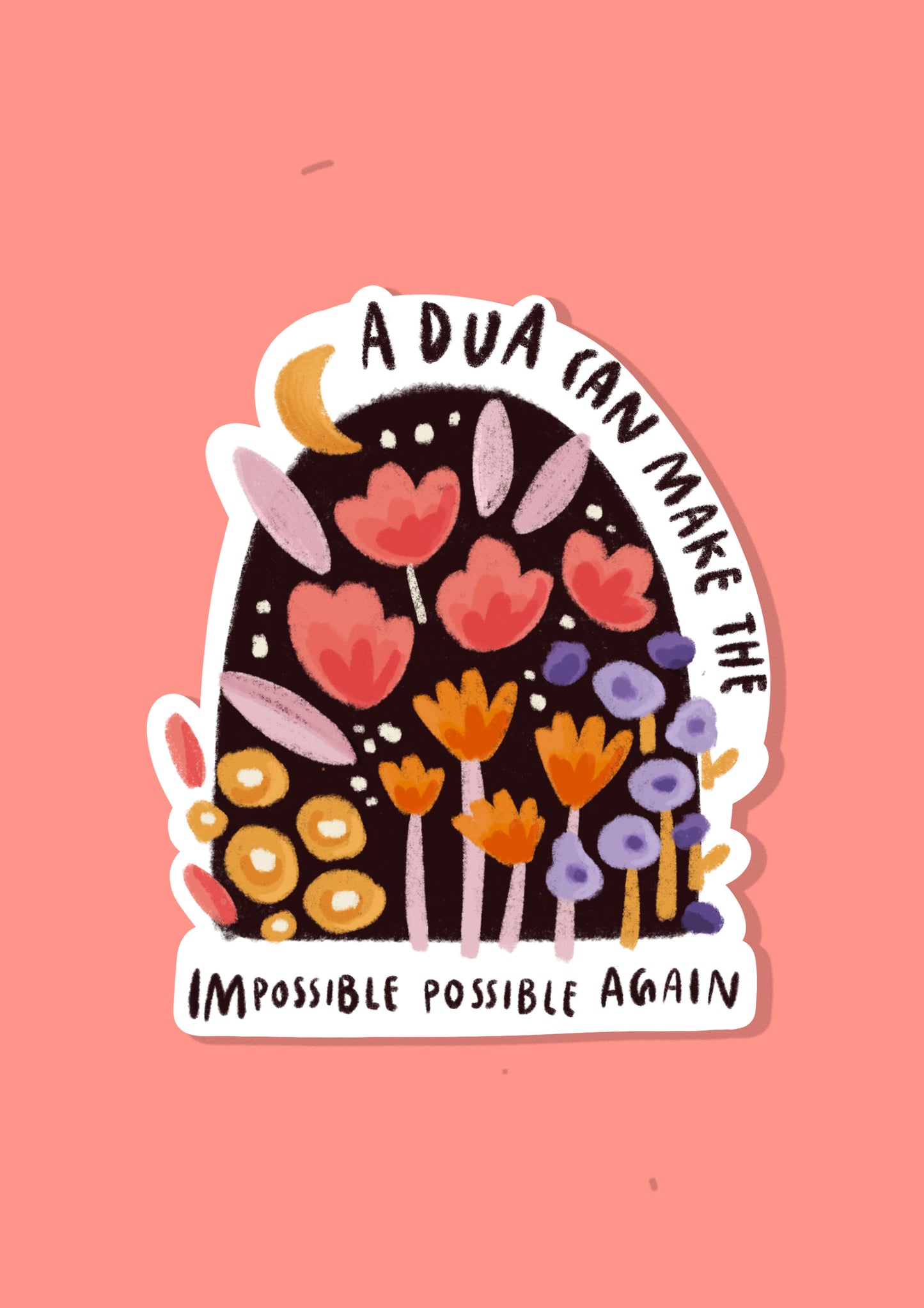 "Dua can make Impossible Possible Again" Sticker