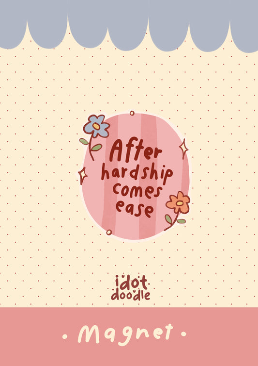 "After hardship comes ease" - Magnet