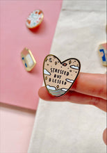 Load image into Gallery viewer, &quot;Stressed But Blessed&quot; Heart Shaped - Enamel Pin
