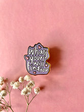 Load image into Gallery viewer, &quot;What&#39;s Your Will Find You&quot; Quote - Enamel Pin
