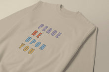 Load image into Gallery viewer, &quot;Peace Be Upon You&quot; Sweatshirt - Multiple Colours Available
