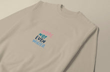 Load image into Gallery viewer, &quot;Not Even Water&quot; Sweatshirt - Multiple Colours Available
