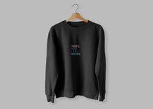 Load image into Gallery viewer, &quot;Not Even Water&quot; Sweatshirt - Multiple Colours Available
